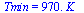 Tmin = `+`(`*`(0.97e3, `*`(K_)))