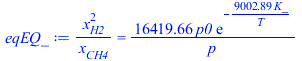 `/`(`*`(`^`(x[H2], 2)), `*`(x[CH4])) = `+`(`/`(`*`(16419.66067, `*`(p0, `*`(exp(`+`(`-`(`/`(`*`(9002.886700, `*`(K_)), `*`(T)))))))), `*`(p)))