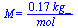 M = `+`(`/`(`*`(.170, `*`(kg_)), `*`(mol_)))