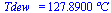 Tdew_ = `+`(`*`(127.89003458116420535, `*`(�C)))