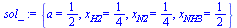 {a = `/`(1, 2), x[H2] = `/`(1, 4), x[N2] = `/`(1, 4), x[NH3] = `/`(1, 2)}