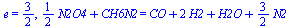 e = `/`(3, 2), `+`(`*`(`/`(1, 2), `*`(N2O4)), CH6N2) = `+`(CO, `*`(2, `*`(H2)), H2O, `*`(`/`(3, 2), `*`(N2)))