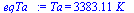 Ta = `+`(`*`(3383.1073220602624252, `*`(K_)))