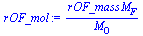 `/`(`*`(rOF_mass, `*`(M[F])), `*`(M[O]))
