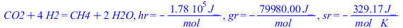 `+`(CO2, `*`(4, `*`(H2))) = `+`(CH4, `*`(2, `*`(H2O))), hr = `+`(`-`(`/`(`*`(178140.00, `*`(J_)), `*`(mol_)))), gr = `+`(`-`(`/`(`*`(79980.00, `*`(J_)), `*`(mol_)))), sr = `+`(`-`(`/`(`*`(329.17, `*`(...