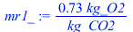 `+`(`/`(`*`(.7272727274, `*`(kg_O2)), `*`(kg_CO2)))