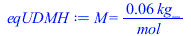 M = `+`(`/`(`*`(0.600e-1, `*`(kg_)), `*`(mol_)))