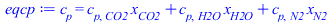 c[p] = `+`(`*`(c[p, CO2], `*`(x[CO2])), `*`(c[p, H2O], `*`(x[H2O])), `*`(c[p, N2], `*`(x[N2])))
