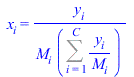 x[i] = `/`(`*`(y[i]), `*`(M[i], `*`(Sum(`/`(`*`(y[i]), `*`(M[i])), i = 1 .. C))))