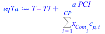 T = `+`(T1, `/`(`*`(a, `*`(PCI)), `*`(Sum(`*`(x[Com[i]], `*`(c[p, i])), i = 1 .. CP))))