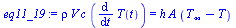 `:=`(eq11_19, `*`(rho, `*`(V, `*`(c, `*`(diff(T(t), t))))) = `*`(h, `*`(A, `*`(`+`(T[infinity], `-`(T))))))