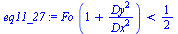 `:=`(eq11_27, `<`(`*`(Fo, `*`(`+`(1, `/`(`*`(`^`(Dy, 2)), `*`(`^`(Dx, 2)))))), `/`(1, 2)))