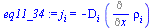 `:=`(eq11_34, j[i] = `+`(`-`(`*`(D[i], `*`(Diff(rho[i], x))))))