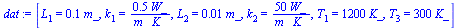 [L[1] = `+`(`*`(.1, `*`(m_))), k[1] = `+`(`/`(`*`(.5, `*`(W_)), `*`(m_, `*`(K_)))), L[2] = `+`(`*`(0.1e-1, `*`(m_))), k[2] = `+`(`/`(`*`(50, `*`(W_)), `*`(m_, `*`(K_)))), T[1] = `+`(`*`(1200, `*`(K_))...