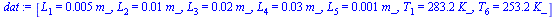 [L[1] = `+`(`*`(0.5e-2, `*`(m_))), L[2] = `+`(`*`(0.1e-1, `*`(m_))), L[3] = `+`(`*`(0.2e-1, `*`(m_))), L[4] = `+`(`*`(0.3e-1, `*`(m_))), L[5] = `+`(`*`(0.1e-2, `*`(m_))), T[1] = `+`(`*`(283.2, `*`(K_)...