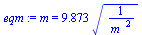 m = `+`(`*`(9.873, `*`(`^`(`/`(1, `*`(`^`(m_, 2))), `/`(1, 2)))))