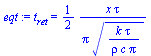 t[ret] = `+`(`/`(`*`(`/`(1, 2), `*`(x, `*`(tau))), `*`(Pi, `*`(`^`(`/`(`*`(k, `*`(tau)), `*`(rho, `*`(c, `*`(Pi)))), `/`(1, 2))))))