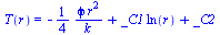 T(r) = `+`(`-`(`/`(`*`(`/`(1, 4), `*`(phi, `*`(`^`(r, 2)))), `*`(k))), `*`(_C1, `*`(ln(r))), _C2)