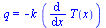 q = `+`(`-`(`*`(k, `*`(diff(T(x), x)))))