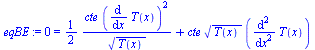 0 = `+`(`/`(`*`(`/`(1, 2), `*`(cte, `*`(`^`(diff(T(x), x), 2)))), `*`(`^`(T(x), `/`(1, 2)))), `*`(cte, `*`(`^`(T(x), `/`(1, 2)), `*`(diff(diff(T(x), x), x)))))