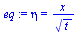 eta = `/`(`*`(x), `*`(`^`(t, `/`(1, 2))))