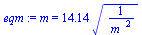 m = `+`(`*`(14.14, `*`(`^`(`/`(1, `*`(`^`(m_, 2))), `/`(1, 2)))))
