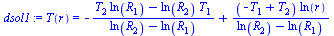 T(r) = `+`(`-`(`/`(`*`(`+`(`*`(T[2], `*`(ln(R[1]))), `-`(`*`(ln(R[2]), `*`(T[1]))))), `*`(`+`(ln(R[2]), `-`(ln(R[1])))))), `/`(`*`(`+`(`-`(T[1]), T[2]), `*`(ln(r))), `*`(`+`(ln(R[2]), `-`(ln(R[1])))))...