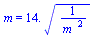 m = `+`(`*`(14., `*`(`^`(`/`(1, `*`(`^`(m_, 2))), `/`(1, 2)))))