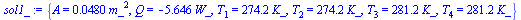 {A = `+`(`*`(0.480e-1, `*`(`^`(m_, 2)))), Q = `+`(`-`(`*`(5.646, `*`(W_)))), T[1] = `+`(`*`(274.2, `*`(K_))), T[2] = `+`(`*`(274.2, `*`(K_))), T[3] = `+`(`*`(281.2, `*`(K_))), T[4] = `+`(`*`(281.2, `*...