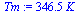 `+`(`*`(346.5, `*`(K_)))