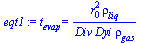 t[evap] = `/`(`*`(`^`(r[0], 2), `*`(rho[liq])), `*`(Div, `*`(Dyi, `*`(rho[gas]))))