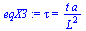 `:=`(eqX3, tau = `/`(`*`(t, `*`(a)), `*`(`^`(L, 2))))