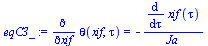 `:=`(eqC3_, diff(theta(xif, tau), xif) = `+`(`-`(`/`(`*`(diff(xif(tau), tau)), `*`(Ja)))))