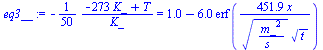 `:=`(eq3__, `+`(`-`(`/`(`*`(`/`(1, 50), `*`(`+`(`-`(`*`(273, `*`(K_))), T))), `*`(K_)))) = `+`(1., `-`(`*`(5.983656417, `*`(erf(`+`(`/`(`*`(451.9089944, `*`(x)), `*`(`^`(`/`(`*`(`^`(m_, 2)), `*`(s_)),...