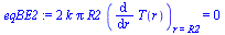 `+`(`*`(2, `*`(k, `*`(Pi, `*`(R2, `*`((diff(T(r), r))[r = R2])))))) = 0