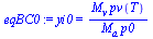 yi0 = `/`(`*`(M[v], `*`(pv(T))), `*`(M[a], `*`(p0)))