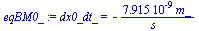 dx0_dt_ = `+`(`-`(`/`(`*`(0.7915e-8, `*`(m_)), `*`(s_))))