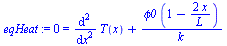 0 = `+`(diff(diff(T(x), x), x), `/`(`*`(phi0, `*`(`+`(1, `-`(`/`(`*`(2, `*`(x)), `*`(L)))))), `*`(k)))
