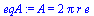 A = `+`(`*`(2, `*`(Pi, `*`(r, `*`(e)))))