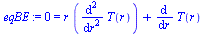 0 = `+`(`*`(r, `*`(diff(diff(T(r), r), r))), diff(T(r), r))