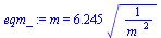 m = `+`(`*`(6.245, `*`(`^`(`/`(1, `*`(`^`(m_, 2))), `/`(1, 2)))))