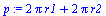 `+`(`*`(2, `*`(Pi, `*`(r1))), `*`(2, `*`(Pi, `*`(r2))))