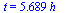 t = `+`(`*`(5.689, `*`(h_)))
