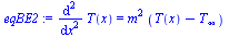 diff(diff(T(x), x), x) = `*`(`^`(m, 2), `*`(`+`(T(x), `-`(T[infinity]))))