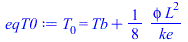 T[0] = `+`(Tb, `/`(`*`(`/`(1, 8), `*`(phi, `*`(`^`(L, 2)))), `*`(ke)))