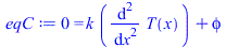 0 = `+`(`*`(k, `*`(diff(diff(T(x), x), x))), phi)