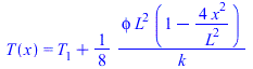 T(x) = `+`(T[1], `/`(`*`(`/`(1, 8), `*`(phi, `*`(`^`(L, 2), `*`(`+`(1, `-`(`/`(`*`(4, `*`(`^`(x, 2))), `*`(`^`(L, 2))))))))), `*`(k)))