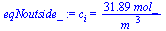 c[i] = `+`(`/`(`*`(31.89, `*`(mol_)), `*`(`^`(m_, 3))))