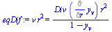 `*`(v, `*`(`^`(r, 2))) = `/`(`*`(Div, `*`(Diff(y[v], r), `*`(`^`(r, 2)))), `*`(`+`(1, `-`(y[v]))))