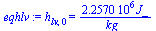 h[lv, 0] = `+`(`/`(`*`(2257000., `*`(J_)), `*`(kg_)))